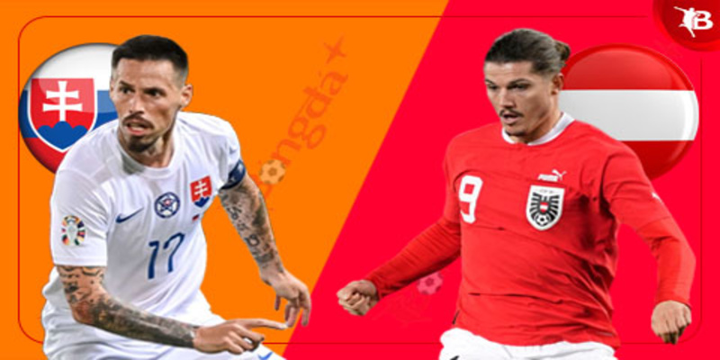 Sơ lược thông tin về hai đội bóng Slovakia vs Áo trước trận đấu