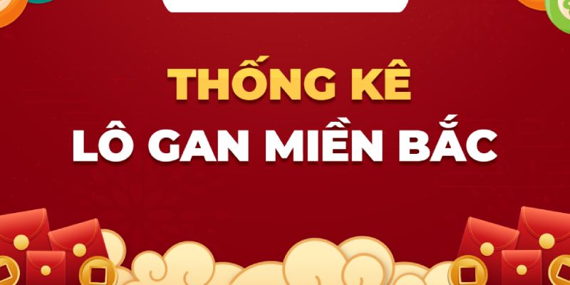 Cách chơi lô gan cực đại