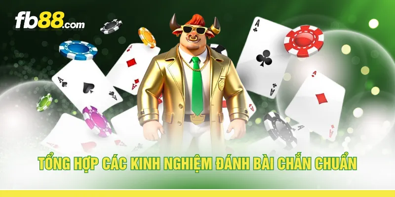 Tổng hợp các kinh nghiệm đánh bài chắn chuẩn