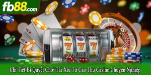 bí quyết chơi tài xỉu từ cao thủ casino
