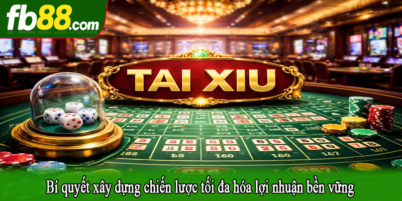 Bí quyết xây dựng chiến lược tối đa hóa lợi nhuận bền vững