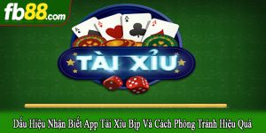dấu hiệu nhận biết app tài xỉu bịp