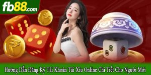 hướng dẫn đăng ký tài khoản tài xỉu online