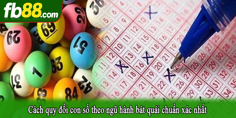 Cách quy đổi con số theo ngũ hành bát quái chuẩn xác nhất