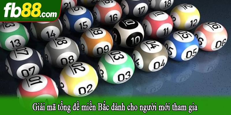 Giải mã tổng đề miền Bắc dành cho người mới tham gia