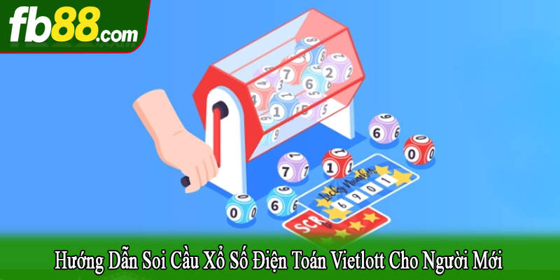 hướng dẫn soi cầu xổ số điện toán vietlott
