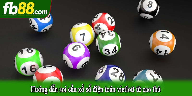 Hướng dẫn soi cầu xổ số điện toán vietlott từ cao thủ
