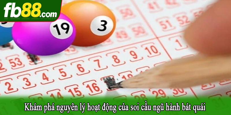 Khám phá nguyên lý hoạt động của soi cầu ngũ hành bát quái