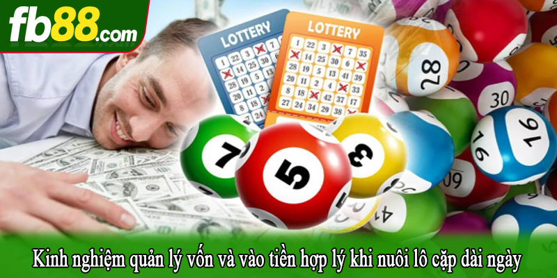 Kinh nghiệm quản lý vốn và vào tiền hợp lý khi nuôi lô cặp dài ngày