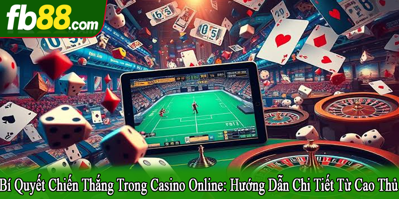 bí quyết chiến thắng trong casino online