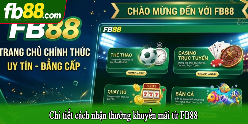 Chi tiết cách nhận thưởng khuyến mãi từ FB88