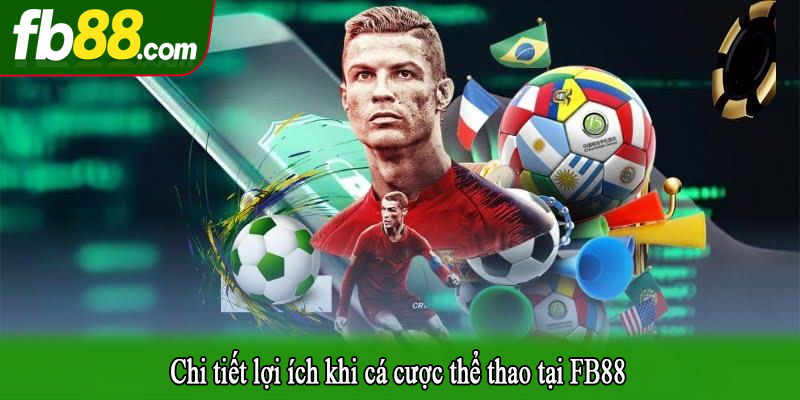 Chi tiết lợi ích khi cá cược thể thao tại FB88