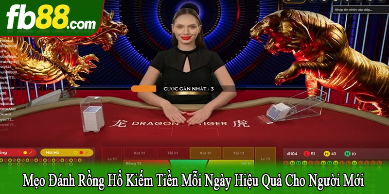 mẹo đánh Rồng Hổ kiếm tiền mỗi ngày